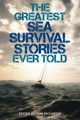 The Greatest Sea Survival Stories Ever Told book