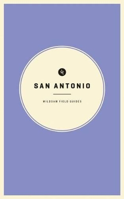 Wildsam Field Guides: San Antonio book