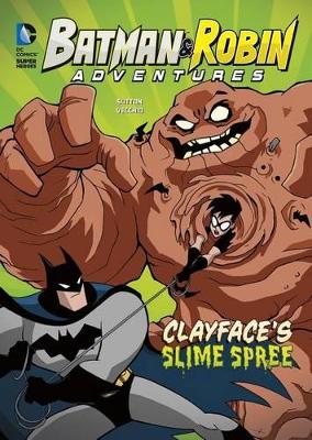 Clayface's Slime Spree by Laurie S Sutton