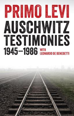 Auschwitz Testimonies by Primo Levi