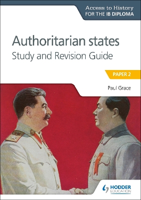 Access to History for the IB Diploma: Authoritarian States Study and Revision Guide book