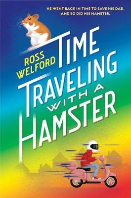 Time Traveling with a Hamster by Ross Welford