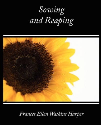 Sowing and Reaping by Frances Ellen Watkins Harper