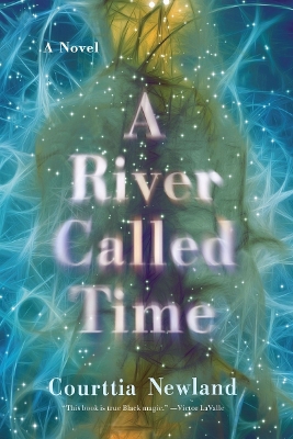 A River Called Time by Courttia Newland