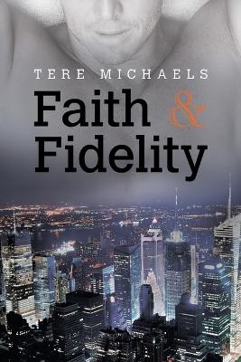 Faith & Fidelity by Tere Michaels