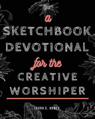 A Sketchbook Devotional for the Creative Worshiper book