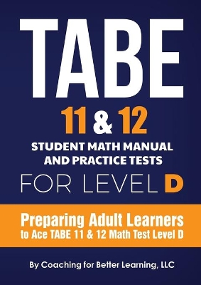 TABE 11 and 12 Student Math Manual and Practice Tests for Level D book