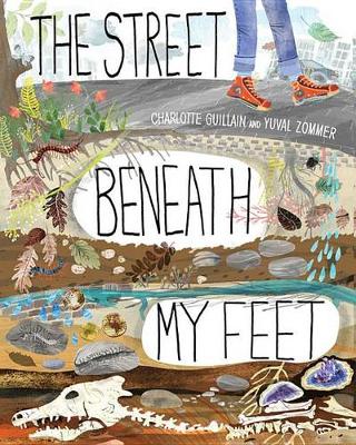 The The Street Beneath My Feet by Charlotte Guillain