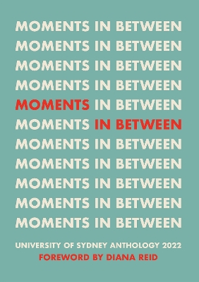 Moments in Between: University of Sydney Anthology 2022 book