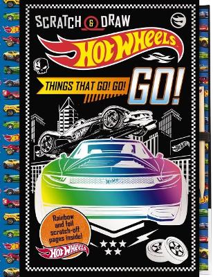Hot Wheels: Scratch & Draw Things That Go! Go! Go! book