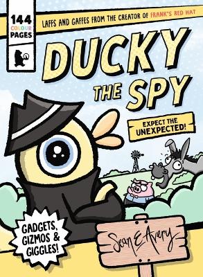 Ducky the Spy: Expect the Unexpected book