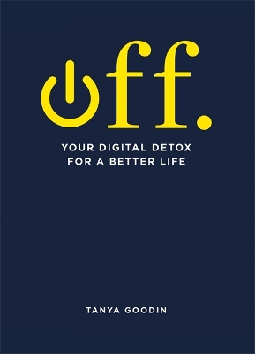 OFF. Your Digital Detox for a Better Life book