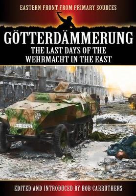 Gotterdammerung: The Last Battles in the East book