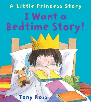 I Want a Bedtime Story! by Tony Ross