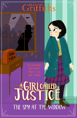 A Girl Called Justice: The Spy at the Window: Book 4 book