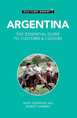 Argentina - Culture Smart!: The Essential Guide to Customs & Culture book