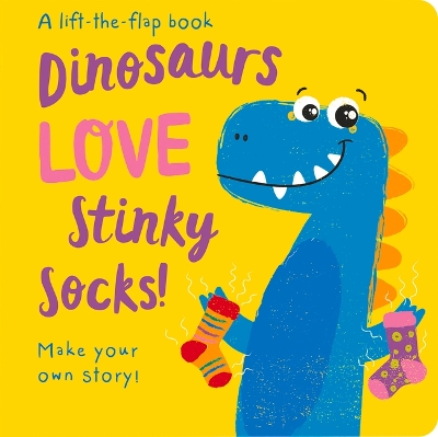 Dinosaurs Love Stinky Socks! book