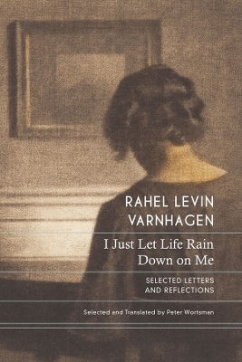 I Just Let Life Rain Down on Me: Selected Letters and Reflections book