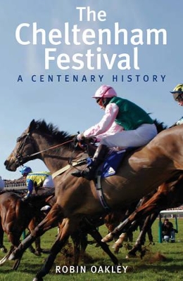 The Cheltenham Festival: A Centenary History book