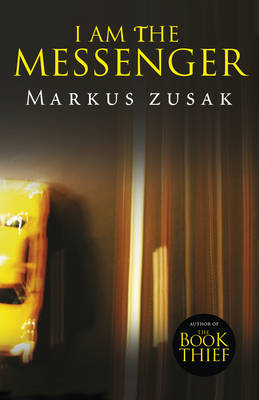 The I Am the Messenger by Markus Zusak