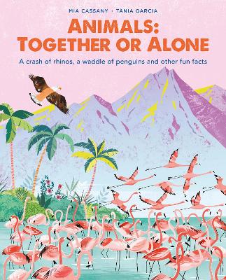 Animals: Together or Alone: A crash of rhinos, a waddle of penguins and other fun facts book