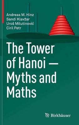 Tower of Hanoi - Myths and Maths by Andreas M. Hinz