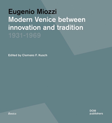 Eugenio Miozzi: Modern Venice between Innovation and Tradition 1931–1969 book