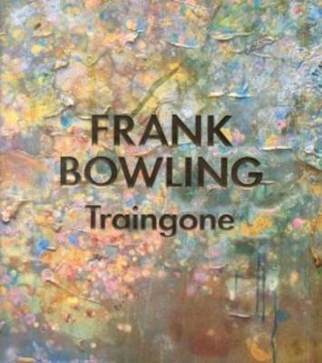 Frank Bowling - Traingone by Mel Gooding