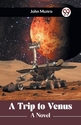 A Trip to Venus a Novel book