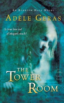 The The Tower Room: The Egerton Hall Novels, Volume One by Adele Geras