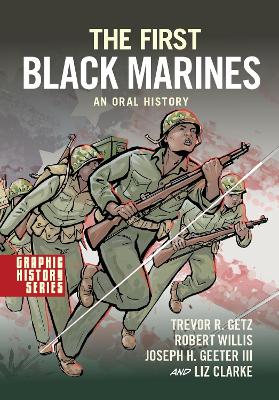 The First Black Marines: An Oral History: A Graphic History book