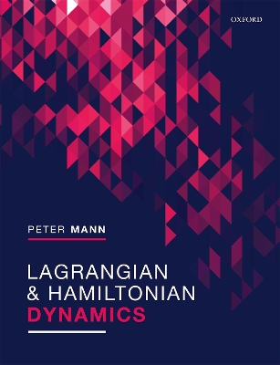 Lagrangian and Hamiltonian Dynamics by Peter Mann