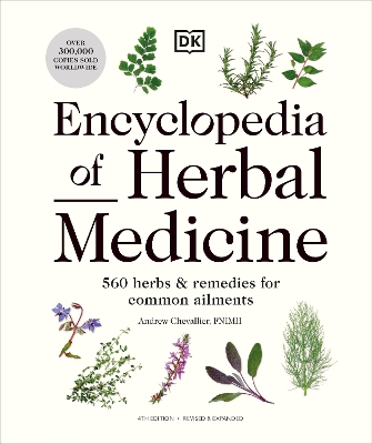 Encyclopedia of Herbal Medicine New Edition: 560 Herbs and Remedies for Common Ailments book