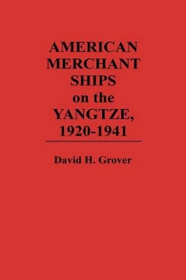 American Merchant Ships on the Yangtze, 1920-1941 book