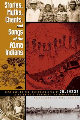 Stories, Myths, Chants, and Songs of the Kuna Indians by Joel Sherzer