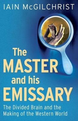 Master and His Emissary by Iain McGilchrist