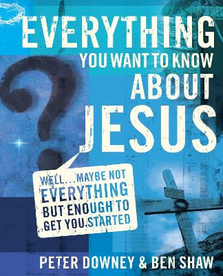 Everything You Want to Know about Jesus book