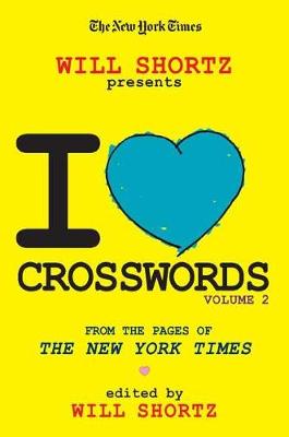 New York Times Will Shortz Presents I Love Crosswords book