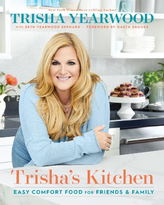 Trisha's Kitchen: Easy Comfort Food for Friends and Family book