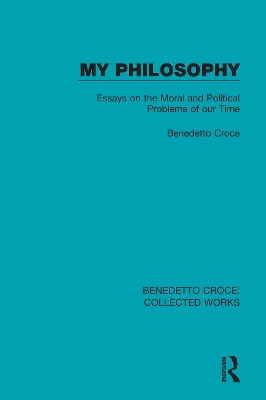 My Philosophy: Essays on the Moral and Political Problems of our Time book