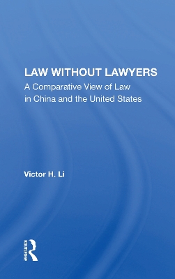 Law Without Lawyers: A Comparative View Of Law In The United States And China book