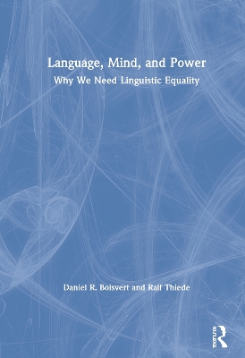 Language, Mind, and Power: Why We Need Linguistic Equality book