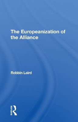 The Europeanization Of The Alliance by Robbin F Laird