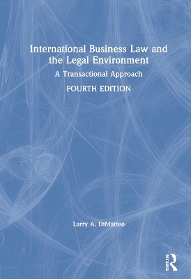 International Business Law and the Legal Environment: A Transactional Approach book