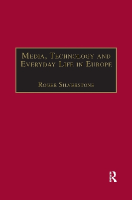 Media, Technology and Everyday Life in Europe: From Information to Communication book