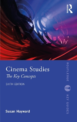 Cinema Studies: The Key Concepts by Susan Hayward