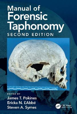 Manual of Forensic Taphonomy by James T. Pokines