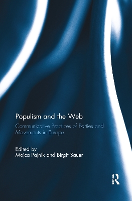 Populism and the Web: Communicative Practices of Parties and Movements in Europe book