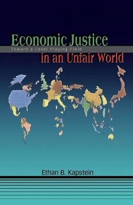 Economic Justice in an Unfair World by Ethan B. Kapstein