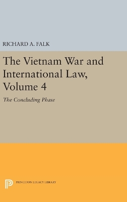 The Vietnam War and International Law, Volume 4 by Richard A. Falk